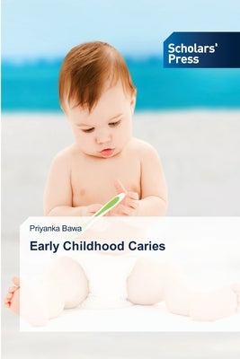 Early Childhood Caries by Bawa, Priyanka