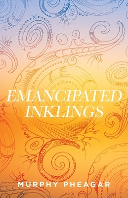 Emancipated Inklings by Pheagar, Murphy