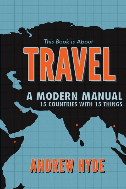 This Book is About Travel by Hyde, Andrew