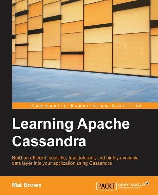 Learning Apache Cassandra by Brown, Matthew