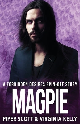 Magpie: A Forbidden Desires Spin-Off Story by Kelly, Virginia