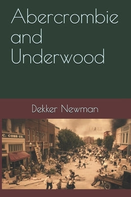 Abercrombie and Underwood by Newman, Dekker