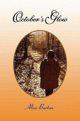 October's Glow by Barton, Alice