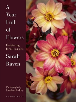A Year Full of Flowers: Gardening for All Seasons by Raven, Sarah