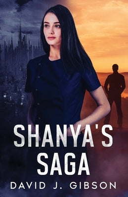 Shanya's Saga by Gibson, David J.