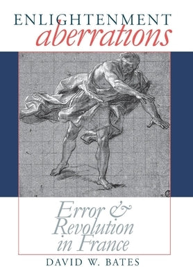 Enlightenment Aberrations by Bates, David W.
