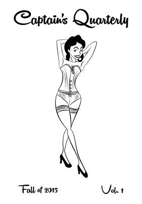 Captain's Quarterly - Fall of 2015: Volume 1 by Clarey, Aaron