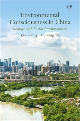 Environmental Consciousness in China: Change with Social Transformation by Zhong, Qiu