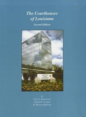 The Courthouses of Louisiana by Brasseaux, Carl