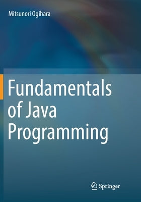 Fundamentals of Java Programming by Ogihara, Mitsunori