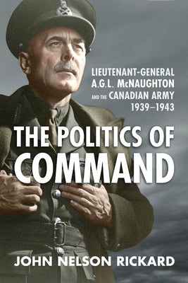 The Politics of Command by Rickard, John N.