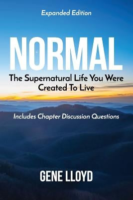 Normal: The Supernatural Life you were Created to Live by Lloyd, Gene