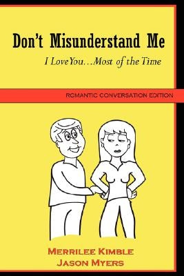 Don't Misunderstand Me - Romantic Conversation Edition by Myers, Jason