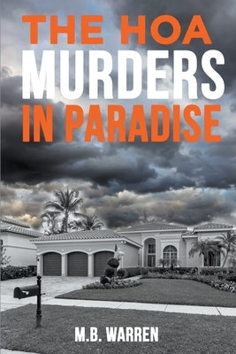 The HOA Murders in Paradise by Warren, Mb