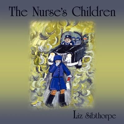 The Nurse's Children by Sibthorpe, Liz
