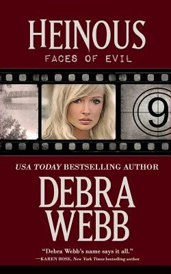 Heinous: Faces of Evil Series Book 9 by Webb, Debra