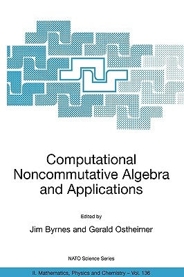 Computational Noncommutative Algebra and Applications by Byrnes, Jim