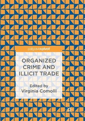 Organized Crime and Illicit Trade: How to Respond to This Strategic Challenge in Old and New Domains by Comolli, Virginia