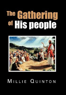 The Gathering of His People by Quinton, Millie