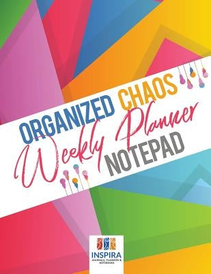 Organized Chaos Weekly Planner Notepad by Inspira Journals, Planners &. Notebooks