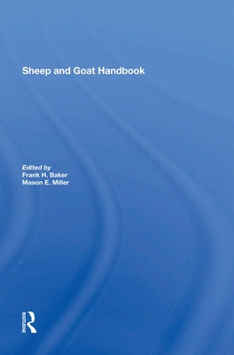 Sheep and Goat Handbook, Vol. 4 by Baker, Frank H.