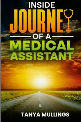 Inside Journey of a Medical Assistant by Mullings, Tanya
