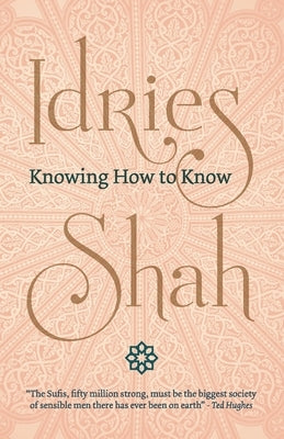 Knowing How to Know by Shah, Idries