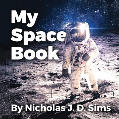 My Space Book by Sims, Nicholas J. D.