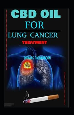 CBD Oil for Lung Cancer by Richardson, Thomas