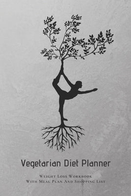 Vegetarian Diet Planner Weight Loss Workbook With Meal Plan And Shopping List: Excersize and Food Journal Notebook 6" x 9" by Paula, Simply Notebooks