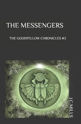 The Goodfellow Chronicles: The Messengers by Mills, J. C.