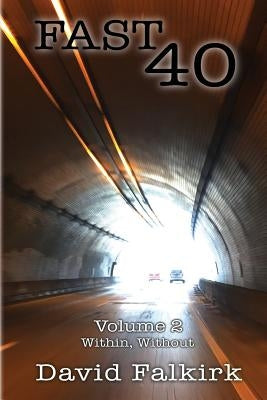 Fast 40: Volume 2 - Within, Without by Falkirk, David