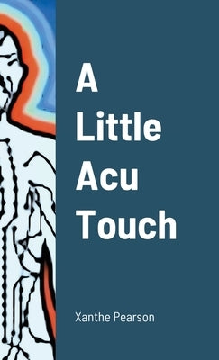A Little Acu Touch by Pearson, Xanthe