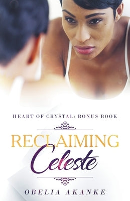 Reclaiming Celeste by Akanke, Obelia