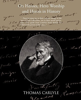 On Heroes Hero Worship and Herois in History by Carlyle, Thomas
