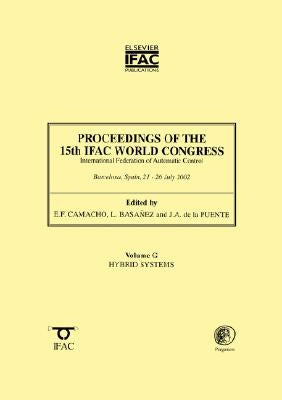 Proceedings of the 15th Ifac World Congress, Vol. G: Hybrid Systems by Ifac