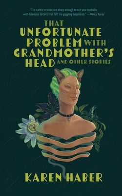 The Unfortunate Problem with Grandmother's Head and Other Stories by Haber, Karen