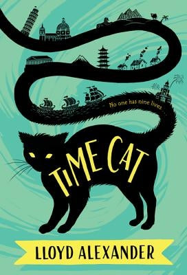 Time Cat: The Remarkable Journeys of Jason and Gareth by Alexander, Lloyd
