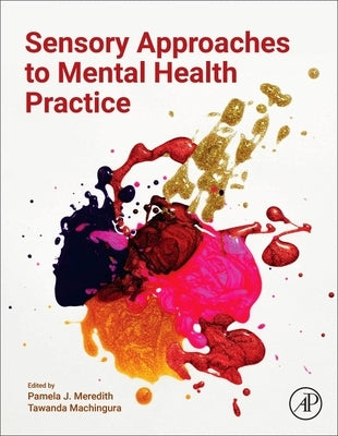 Sensory Approaches to Mental Health Practice by Machingura, Tawanda