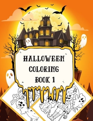 Halloween Coloring Book 1: Perfect Halloween Gift for Kids 2-8, Toddlers, and Preschoolers - Pumpkings House, witches, Black cat, Bat... and more by Press, Halloween World