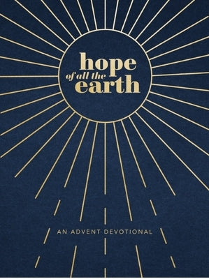 Hope of All the Earth: An Advent Devotional by Gilmour, David