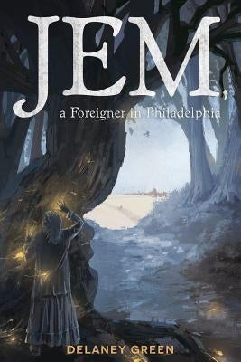 Jem, a Foreigner in Philadelphia by Green, Delaney