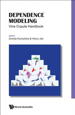 Dependence Modeling: Vine Copula Handbook by Kurowicka, Dorota