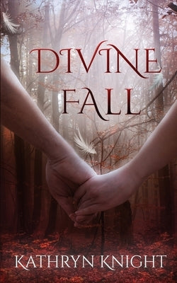 Divine Fall by Knight, Kathryn