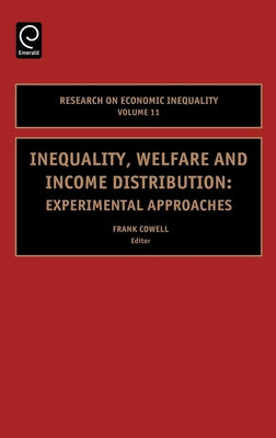 Inequality, Welfare and Income Distribution: Experimental Approaches by Cowell, F. a.