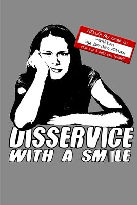 Disservice with a Smile by Shaw, Jordan