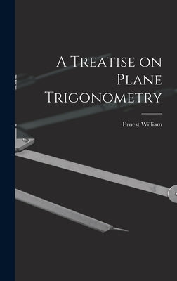 A Treatise on Plane Trigonometry by Hobson, Ernest William 1856-1933