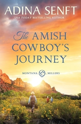 The Amish Cowboy's Journey by Senft, Adina