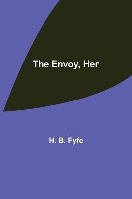 The Envoy, Her by B. Fyfe, H.