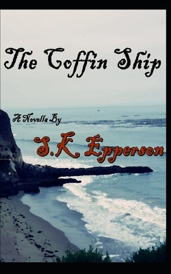 The Coffin Ship by Epperson, S. K.